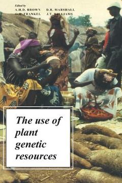 portada The use of Plant Genetic Resources Hardback (en Inglés)