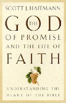 portada the god of promise and the life of faith: understanding the heart of the bible (in English)