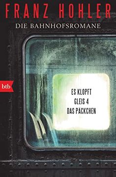 portada Die Bahnhofsromane: Es Klopft. Gleis 4. Das Päckchen (en Alemán)