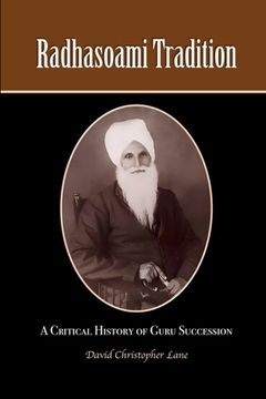 portada Radhasoami Tradition: A Critical History of Guru Succession (en Inglés)