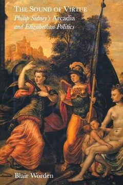 portada The Sound of Virtue: Philip Sidney's 'arcadia' and Elizabethan Politics (en Inglés)