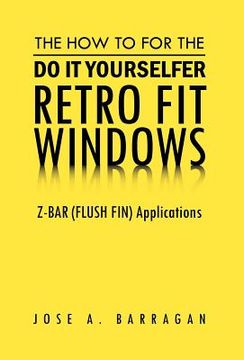 portada the how to for the do it yourselfer retro fit windows