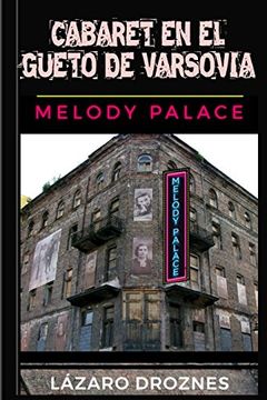 portada Cabaret en el Gueto de Varsovia: Melody Palace: Teatro, Canciones y Humor Para Sobrevivir en el Infierno (in Spanish)