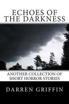 portada Echoes of the Darkness: Another Collection of Short Horror Stories (en Inglés)