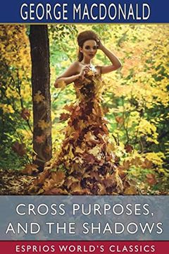 portada Cross Purposes, and the Shadows (Esprios Classics) (in English)