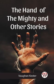 portada The Hand of the Mighty and Other Stories (en Inglés)