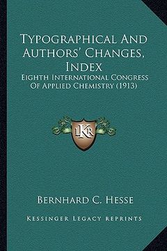 portada typographical and authors' changes, index: eighth international congress of applied chemistry (1913) (en Inglés)
