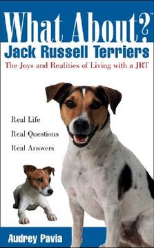 portada what about jack russell terriers: the joys and realities of living with a jrt (en Inglés)