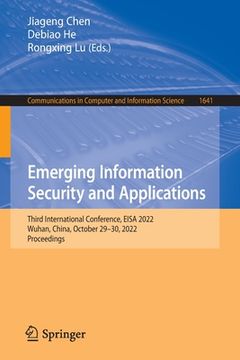 portada Emerging Information Security and Applications: Third International Conference, EISA 2022, Wuhan, China, October 29-30, 2022, Proceedings (in English)