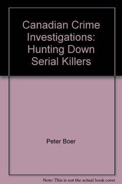 portada Canadian Crime Investigations: Hunting Down Serial Killers (Legends)