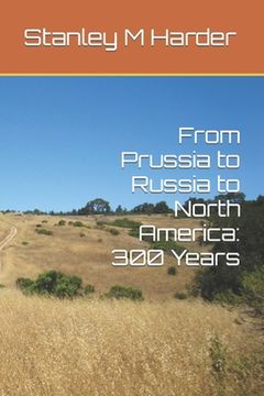 portada From Prussia to Russia to North America: 300 Years