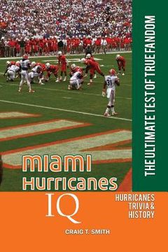 portada Miami Hurricanes IQ: The Ultimate Test of True Fandom (in English)