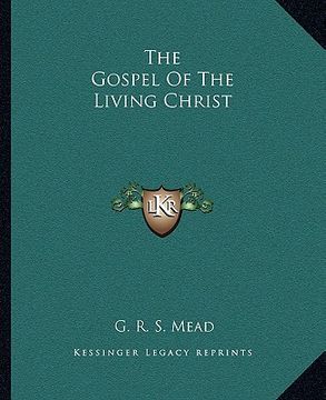 portada the gospel of the living christ (en Inglés)