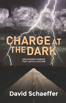 portada Charge at the Dark: Unleashing Courage that lasts a Lifetime