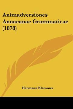 portada animadversiones annaeanae grammaticae (1878) (en Inglés)