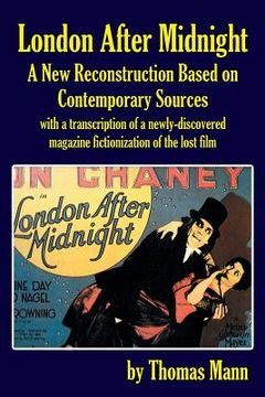 portada London After Midnight: A New Reconstruction Based on Contemporary Sources (en Inglés)