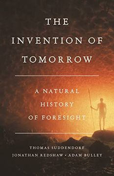 portada The Invention of Tomorrow: A Natural History of Foresight (en Inglés)