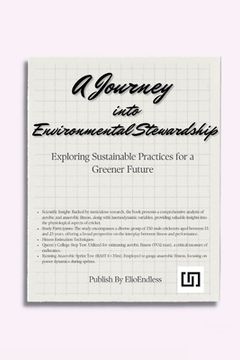 portada A Journey into Environmental Stewardship: Exploring Sustainable Practices for a Greener Future (en Inglés)