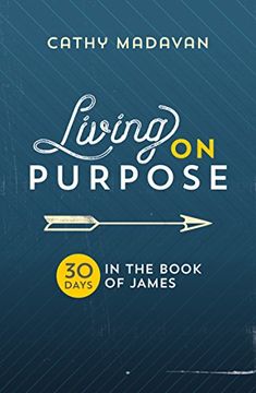 portada Living on Purpose: 30 Days in the Book of James (en Inglés)