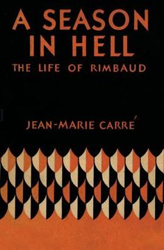 portada A Season in Hell: The Life of Rimbaud (in English)