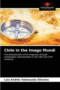 portada Chile in the Imago Mundi (en Inglés)