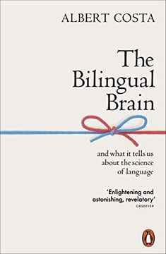 portada The Bilingual Brain: And What it Tells us About the Science of Language (in English)