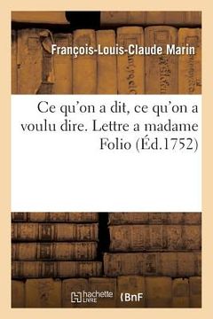portada CE Qu'on a Dit, CE Qu'on a Voulu Dire. Lettre a Madame Folio (in French)