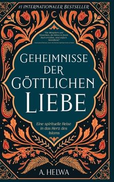 portada Geheimnisse der Göttlichen Liebe: Eine spirituelle Reise in das Herz des Islams (in German)
