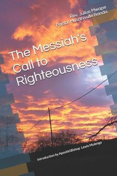 portada The Messiah's Call to Righteousness (en Inglés)