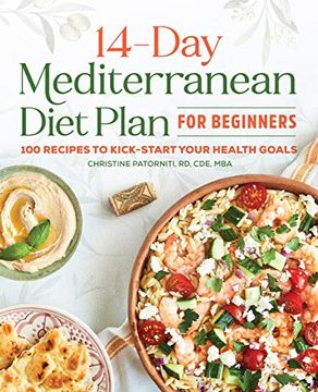 portada The 14 day Mediterranean Diet Plan for Beginners: 100 Recipes to Kick-Start Your Health Goals (en Inglés)
