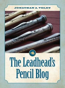 portada The Leadhead's Pencil Blog: Volume 4 (en Inglés)
