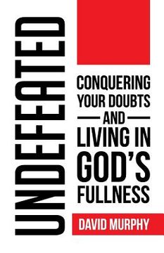 portada Undefeated: Conquering Your Doubts and Living in God's Fullness