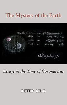 portada The Mystery of the Earth: Essays in the Time of Coronavirus 
