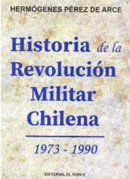 portada Historia de la Revolucion Militar Chilena 1973-1990 (in Spanish)