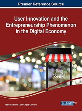 portada User Innovation and the Entrepreneurship Phenomenon in the Digital Economy (Advances in Electronic Commerce)