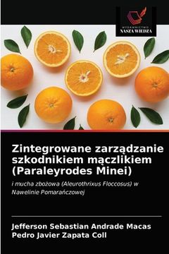 portada Zintegrowane zarządzanie szkodnikiem mączlikiem (Paraleyrodes Minei) (in Polaco)