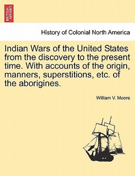 portada indian wars of the united states from the discovery to the present time. with accounts of the origin, manners, superstitions, etc. of the aborigines.