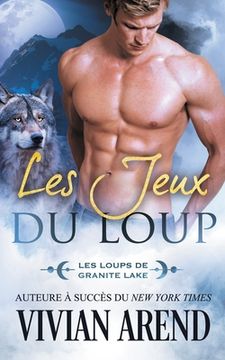 portada Les Jeux du loup: Les Loups de Granite Lake (en Francés)