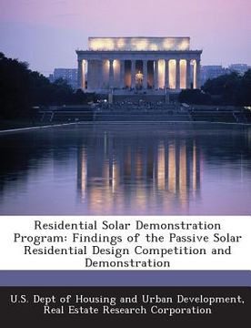 portada Residential Solar Demonstration Program: Findings of the Passive Solar Residential Design Competition and Demonstration (en Inglés)