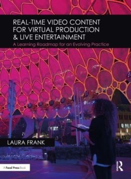 portada Real-Time Video Content for Virtual Production & Live Entertainment: A Learning Roadmap for an Evolving Practice (en Inglés)
