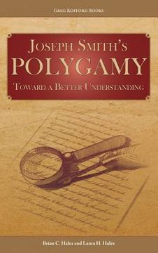 portada Joseph Smith's Polygamy: Toward a Better Understanding (en Inglés)