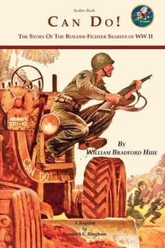 portada Seabee Book, Can Do: The Story of the Seabees during WW II covering all theaters of the war.