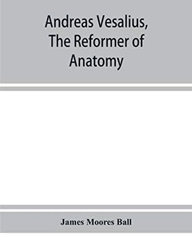 portada Andreas Vesalius; The Reformer of Anatomy (in English)