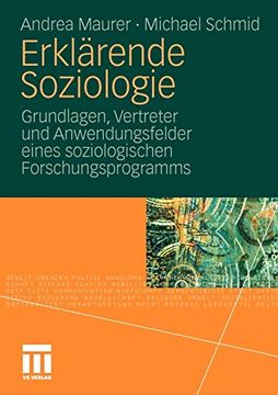 portada Erklärende Soziologie: Grundlagen, Vertreter und Anwendungsfelder Eines Soziologischen Forschungsprogramms (en Alemán)