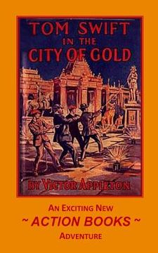 portada Tom Swift 11 - Tom Swift in the City of Gold: or Marvelous Adventures Underground (en Inglés)