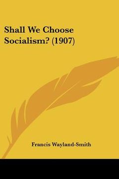 portada shall we choose socialism? (1907) (en Inglés)