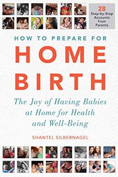 portada How to Prepare for Home Birth: The joy of Having Babies at Home for Health and Well-Being (en Inglés)