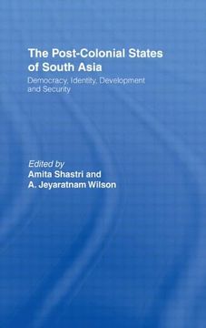 portada The Post-Colonial States of South Asia: Political and Constitutional Problems