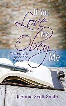 portada If you Love Me Obey Me: The Secret to Purpose and Freedom