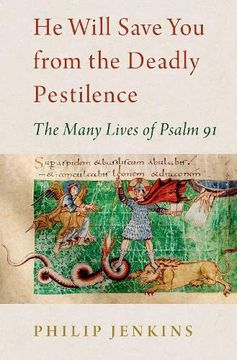 portada He Will Save you From the Deadly Pestilence: The Many Lives of Psalm 91 (en Inglés)